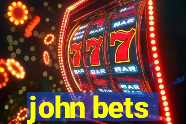 john bets